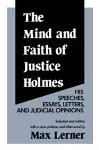 The Mind and Faith of Justice Holmes cover