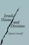 Israeli Visions and Divisions cover