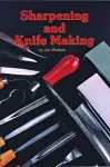 Sharpening and Knife Making cover