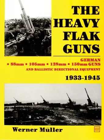 The Heavy Flak Guns 1933-1945 cover