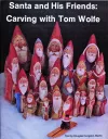 Santa and His Friends: Carving with Tom Wolfe cover