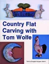 Country Flat Carving with Tom Wolfe cover