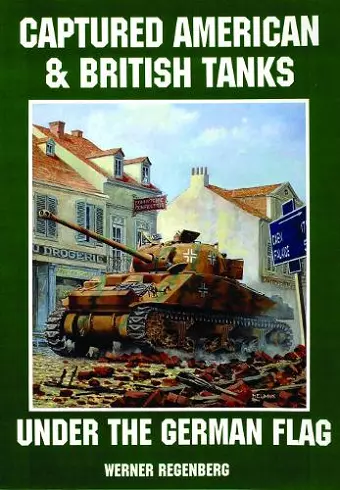 Captured American & British Tanks Under the German Flag cover