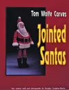 Tom Wolfe Carves Jointed Santas cover