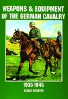 Weapons and Equipment of the German Cavalry in World War II cover