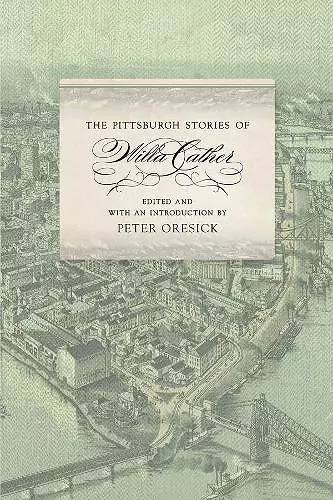 The Pittsburgh Stories of Willa Cather cover