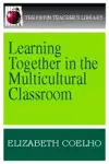 Learning Together in the Multicultural Classroom cover