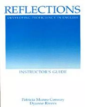 Reflections: Developing Proficiency in English - Instructor's Guide cover