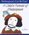 Child's Portrait of Shakespeare: Shakespeare Can Be Fun cover