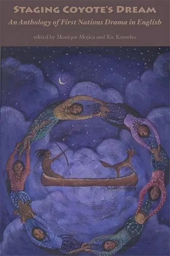 Staging Coyote's Dream: An Anthology of First Nations Drama in English cover
