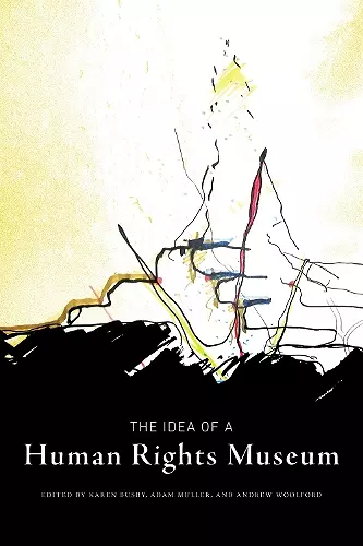 The Idea of a Human Rights Museum cover