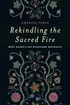 Rekindling the Sacred Fire cover