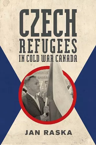 Czech Refugees in Cold War Canada cover