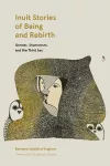 Inuit Stories of Being and Rebirth cover