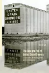 The Rise and Fall of United Grain Growers cover
