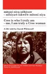 mitoni niya nêhiyaw / Cree is Who I Am cover