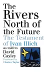 The Rivers North of the Future cover