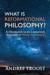 What Is Reformational Philosophy? cover