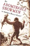Do Abominable Snowmen of America Really Exist? cover