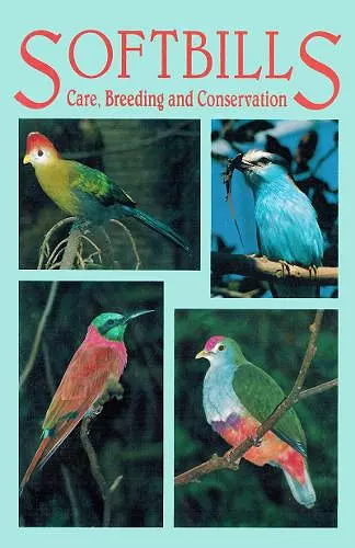 Softbills Care, Breeding and Conservation cover