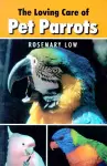 Loving Care of Pet Parrots cover