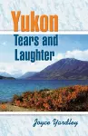 Yukon Tears and Laughter cover