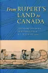 From Rupert's Land to Canada cover