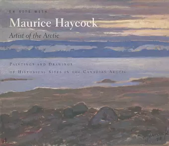 On Site With Maurice Haycock Artist of the Arctic cover