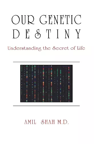 Our genetic destiny: understanding the secret of life cover