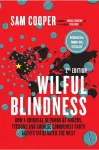 Wilful Blindness, How a network of narcos, tycoons and CCP agents Infiltrated the West cover