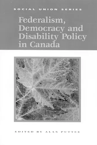 Federalism, Democracy and Disability Policy in Canada cover