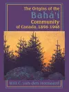 The Origins of the Bahá’í Community of Canada, 1898-1948 cover