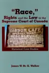 Race," Rights and the Law in the Supreme Court of Canada cover