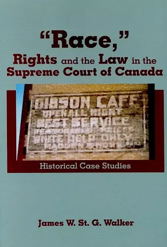 Race,"" Rights and the Law in the Supreme Court of Canada cover