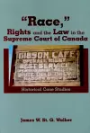 Race,"" Rights and the Law in the Supreme Court of Canada cover