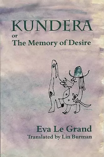 Kundera, or, The Memory of Desire cover