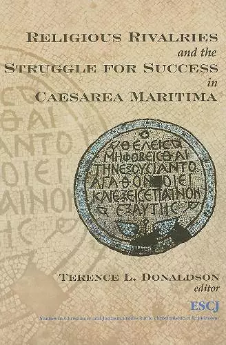 Religious Rivalries and the Struggle for Success in Caesarea Maritima cover