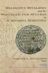 Religious Rivalries and the Struggle for Success in Caesarea Maritima cover