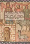 The Social Setting of the Ministry as Reflected in the Writings of Hermas, Clement and Ignatius cover