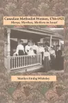 Canadian Methodist Women, 1766-1925 cover