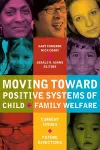 Moving Toward Positive Systems of Child and Family Welfare cover