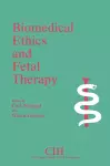 Biomedical Ethics and Fetal Therapy cover