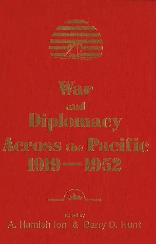 War and Diplomacy across the Pacific, 1919-1952 cover