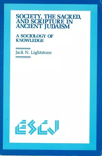 Society, the Sacred and Scripture in Ancient Judaism cover