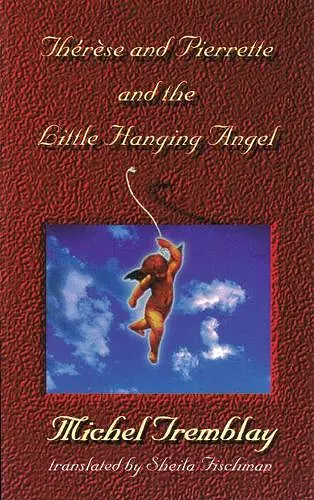Thrse and Pierrette and the Little Hanging Angel cover