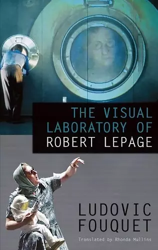 The Visual Laboratory of Robert Lepage cover