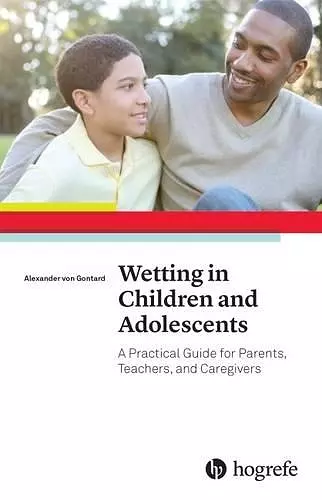 Wetting in Children and Adolescents: A Practical Guide for Parents, Teachers, and Caregivers cover