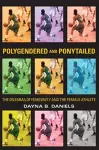 Polygendered and Ponytailed cover