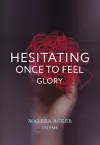 Hesitating Once to Feel Glory cover