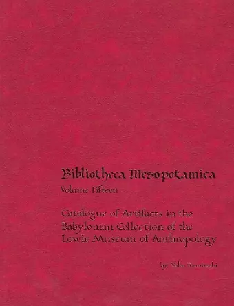 Catalogue of Artifacts in the Babylonian Collection of the Lowie Museum of Anthropology cover